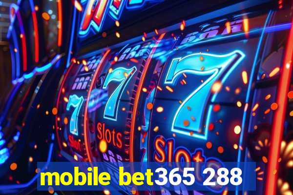 mobile bet365 288